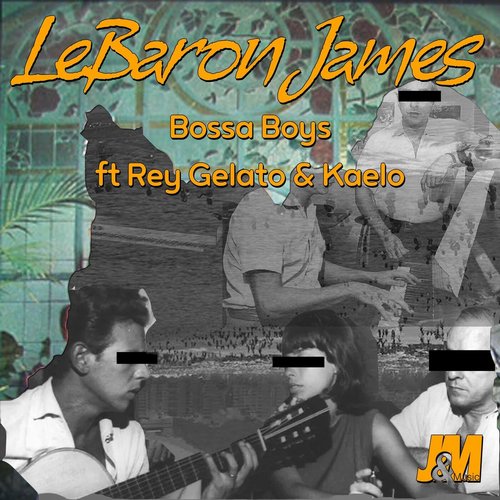 Kaelo, LeBaron James, Rey Gelato - Bossa Boys [JM10004]